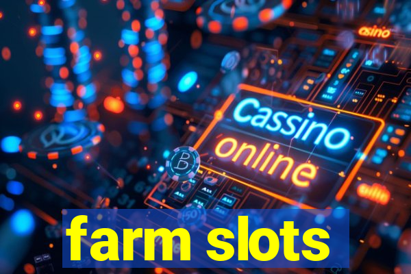 farm slots